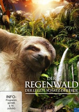 Der Regenwald - Der letzte Schatz der Erde