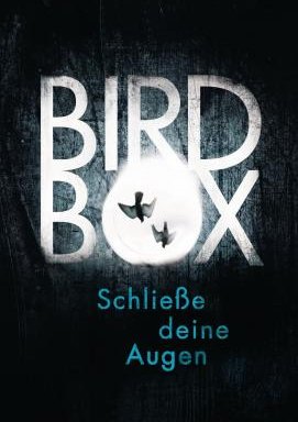 Bird Box - Schliesse deine Augen