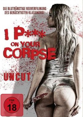 I P*** on Your Corpse