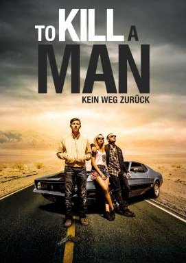 To Kill a Man - Kein Weg zurück