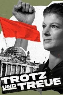 Trotz und Treue - Das Phänomen Sahra Wagenknecht - Staffel 1