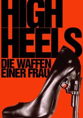 High Heels - Die Waffen einer Frau